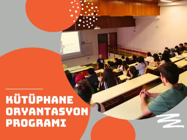 Endüstri Mühendisliği Bölümü Öğrencilerine Kütüphane Oryantasyon Programı Düzenlendi