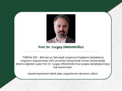 Prof. Dr. Turgay DİNDAROĞLU'na TUBİTAK 1001 Proje Desteği