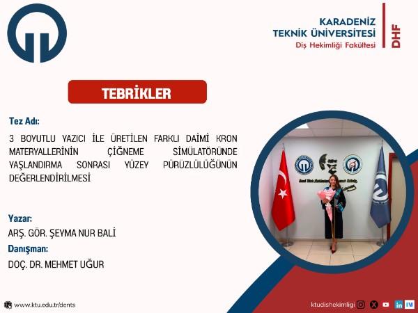 Fakültemiz Klinik Bilimler Bölümü Protetik Diş Tedavisi Anabilim Dalı Öğretim Elemanı Arş. Gör. Şeyma Nur BALİ'nin Tez Çalışması