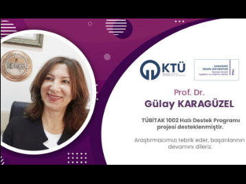 Fakültemiz Çocuk Sağlığı ve Hastalıkları Anabilim Dalı Öğretim Üyelerinden Prof. Dr. Gülay KARAGÜZEL'e TÜBİTAK Proje Desteği