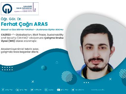 Öğr. Gör. Dr. Ferhat Çağrı ARAS COST Programına Çalışma Grubu Üyesi (WG) Olarak Atandı