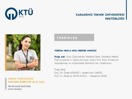 Enstitümüz Kimya Anabilim Dalı Doktora Öğrencisi Hilal FAZLI'nın projesi, "TÜBİTAK 1002-A Hızlı Destek Modülü" kapsamında desteklendi
