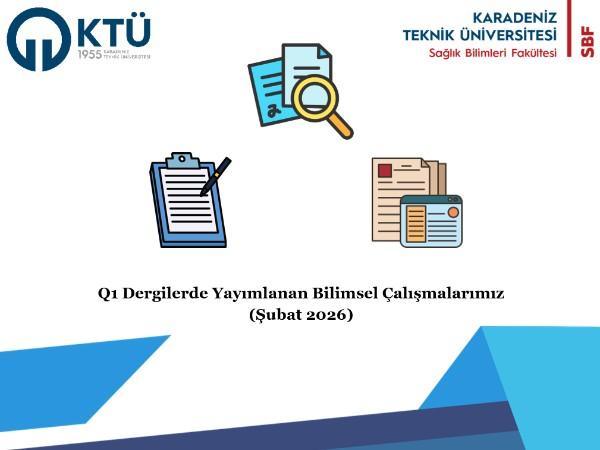 Q1 Dergilerde Yayımlanan Bilimsel Çalışmalarımız (Şubat 2026)