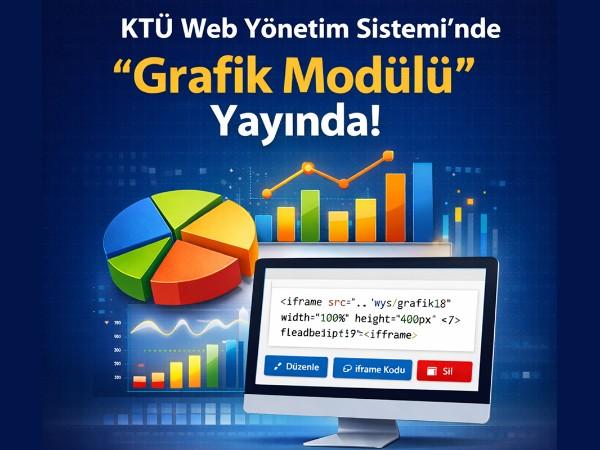 KTÜ Web Yönetim Sistemi'ne Yeni Grafik Modülü Eklendi: Verilerinizi Görselleştirmek Artık Çok Daha Kolay!