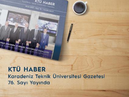 KTÜ Haber 76. Sayısı Yayınlandı