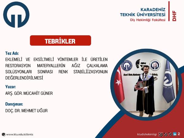 Fakültemiz Klinik Bilimler Bölümü Protetik Diş Tedavisi Anabilim Dalı Öğretim Elemanı Arş. Gör. Dt. Mücahit GÜNER'in Tez Çalışması 