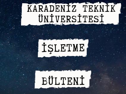 KTÜ İşletme Bölümü Mart 2025 Bülteni Yayında!