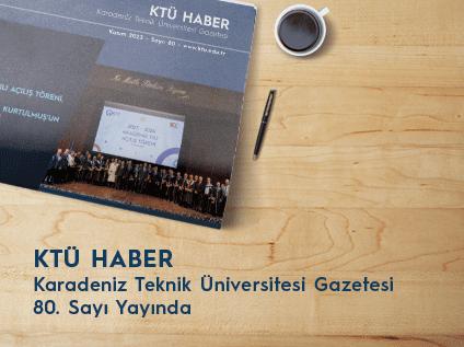 KTÜ Haber 80. Sayısı Yayınlandı