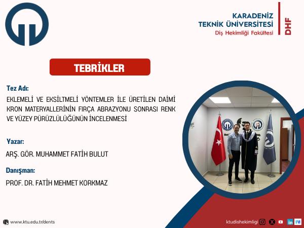 Fakültemiz Klinik Bilimler Bölümü Protez Anabilim Dalı Öğretim Elemanı Arş. Gör. Muhammet Fatih Bulut'un Tez Çalışması