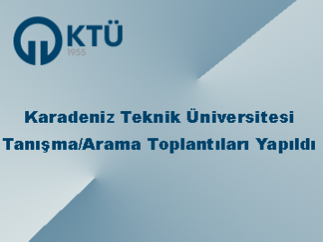 Karadeniz Teknik Üniversitesi Bünyesinde Dahili, Cerrahi ve Temel Tıp Bilimleri ile tanışma/arama toplantıları yapıldı