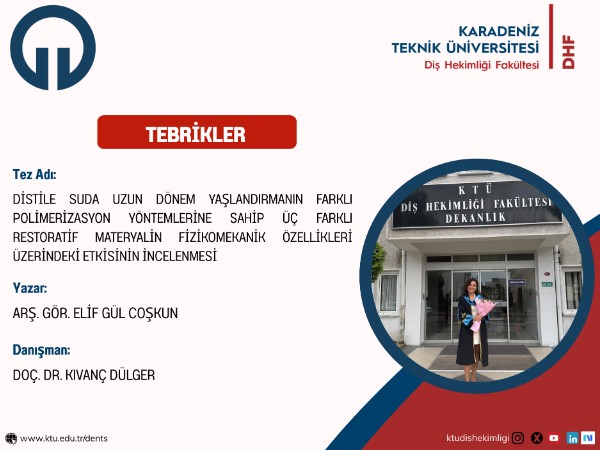Fakültemiz Klinik Bilimler Bölümü Restoratif Anabilim Dalı Öğretim Elemanı Arş. Gör. Elif Gül COŞKUN'un Tez Çalışması