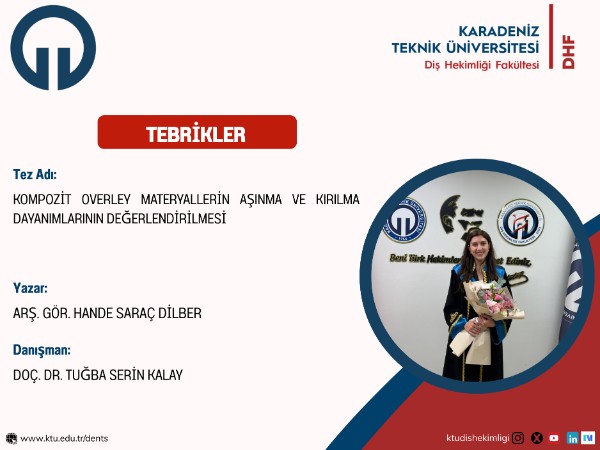Fakültemiz Klinik Bilimler Bölümü Restoratif Anabilim Dalı Öğretim Elemanı Arş. Gör. Hande SARAÇ DİLBER'in Tez Çalışması