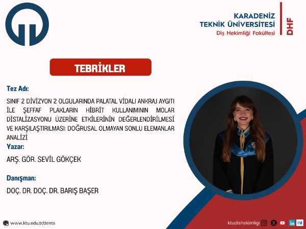 Fakültemiz Klinik Bilimler Bölümü Ortodonti Anabilim Dalı Öğretim Elemanı Arş. Gör. Sevil GÖKÇEK'in Tez Çalışması