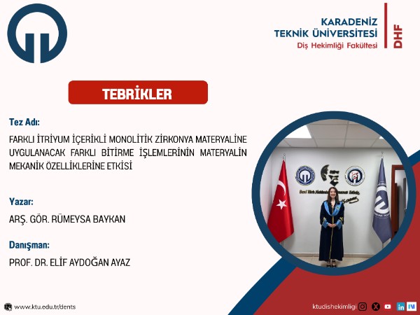 Fakültemiz Klinik Bilimler Bölümü Protetik Diş Tedavisi Anabilim Dalı Öğretim Elemanı Arş. Gör. Rümeysa BAYKAN'ın Tez Çalışması