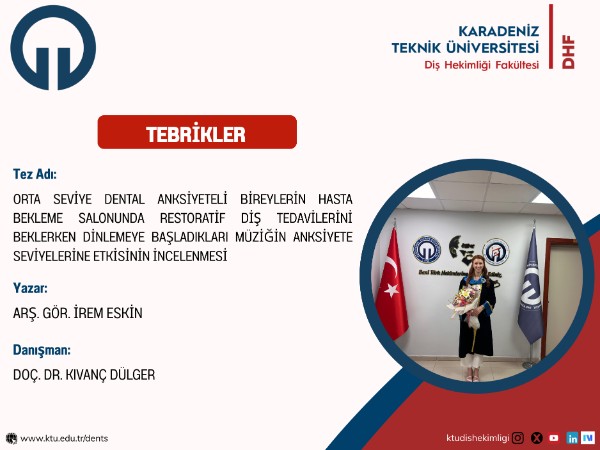 Fakültemiz Klinik Bilimler Bölümü Restoratif Anabilim Dalı Öğretim Elemanı Arş. Gör. İrem ESKİN'in Tez Çalışması