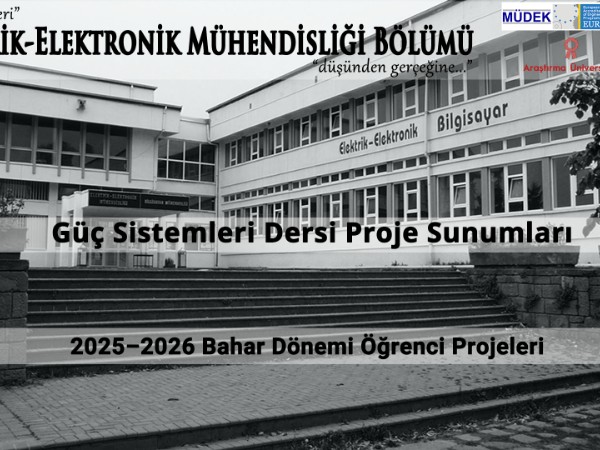 ELK2018 Güç Sistemleri Dersi Kapsamında
Grup Projesi Sunum Etkinliği