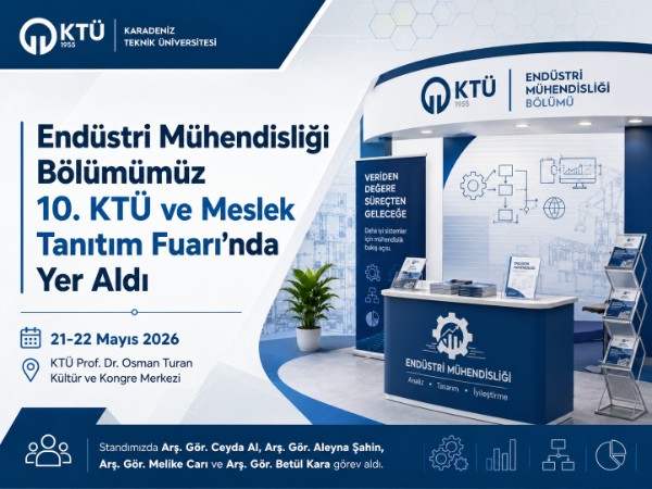 Bölümümüz 10. KTÜ ve Meslek Tanıtım Fuarı'nda Aday Öğrencilerle Buluştu