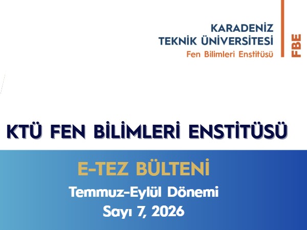 Enstitümüz E-Tez Bülteni Temmuz-Eylül Dönemi, Sayı 7, 2026