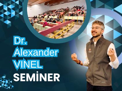 Bölümümüz, Ticari Araç Güvenliğini Konu Alan Uluslararası Seminerde Dr. Vinel'i Ağırladı