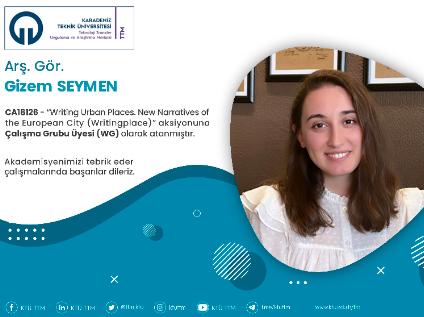 Arş. Gör. Gizem SEYMEN COST Programına Çalışma Grubu Üyesi (WG) Olarak Atandı