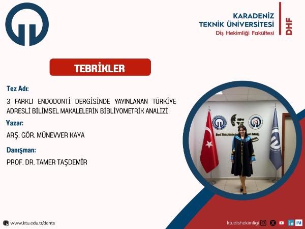 Fakültemiz Klinik Bilimler Bölümü Endodonti Anabilim Dalı Öğretim Elemanı Arş. Gör. Münevver KAYA'nın Tez Çalışması 