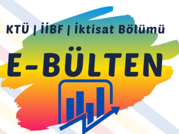 KTÜ İktisat Bölümü E-Bülten 4. sayısı Yayınlandı