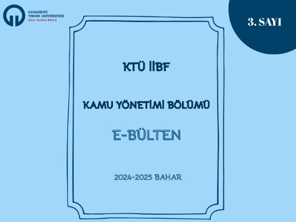 KTÜ Kamu Yönetimi Bölümü Bülteninin 3. Sayısı Yayınlandı!