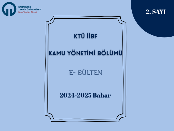 KTÜ Kamu Yönetimi Bölümü Bültenini 2. Sayısı Yayınlandı!