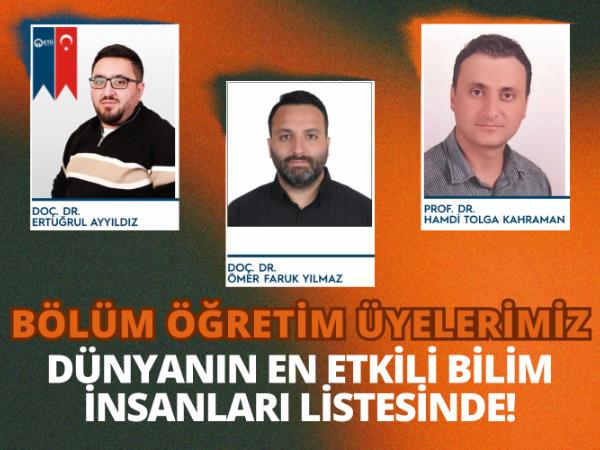 Bölümümüzün Hocaları Dünyanın En Etkili Bilim İnsanları Listesinde!