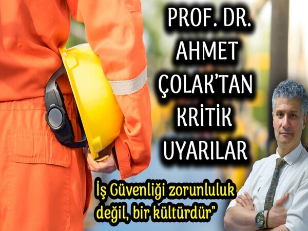 İş Güvenliği Zorunluluk Değil Bir Kültürdür