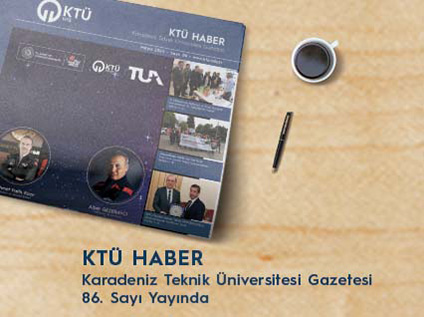 KTÜ Haber 86. Sayısı Yayınlandı