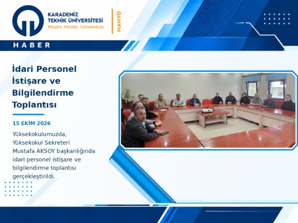 İdari Personel İstişare ve Bilgilendirme Toplantısı Gerçekleştirildi