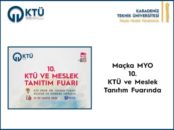 Maçka MYO 10. KTÜ ve Meslek Tanıtım Fuarında