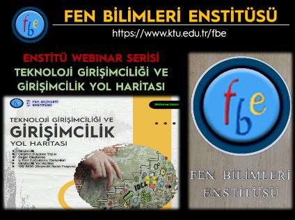 Enstitü Webinar Serisi - "Teknoloji Girişimciliği ve Girişimcilik Yol Haritası" Başlıklı Eğitim Etkinliği Yapıldı