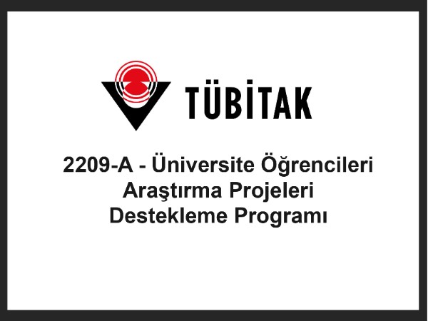 Öğrencilerimizin ve Akademisyenlerimizin TÜBİTAK 2209-A - Üniversite Öğrencileri Araştırma Projeleri Destekleme Programı Başarıları