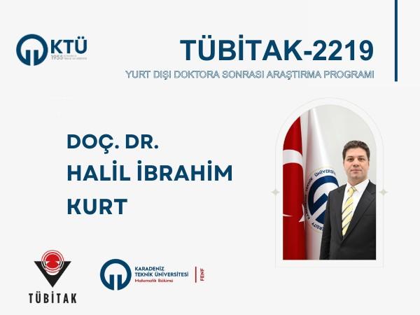 Doç. Dr. Halil İbrahim KURT'a TÜBİTAK-2219 Yurt Dışı Doktora Sonrası Araştırma Programı Desteği