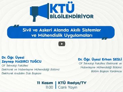 KTÜ TV'de "Sivil ve Askeri Alanda Akıllı Sistemler ve Mühendislik Uygulamaları" Programı Gerçekleştirildi