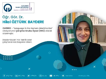 Öğr. Gör. Dr. Hilal ÖZTÜRK BAYDERE COST Programına Çalışma Grubu Üyesi (WG) Olarak Atandı