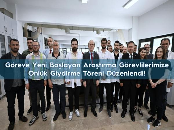 KTÜ'de Yeni Başlayan Araştırma Görevlilerine Önlük Giydirme Töreni Düzenlendi