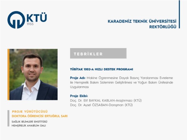 Hemşirelik Anabilim Dalı Doktora Programı Öğrencisi Ertuğrul SARI'nın tez projesi TÜBİTAK tarafından desteklenmeye hak kazanmıştır