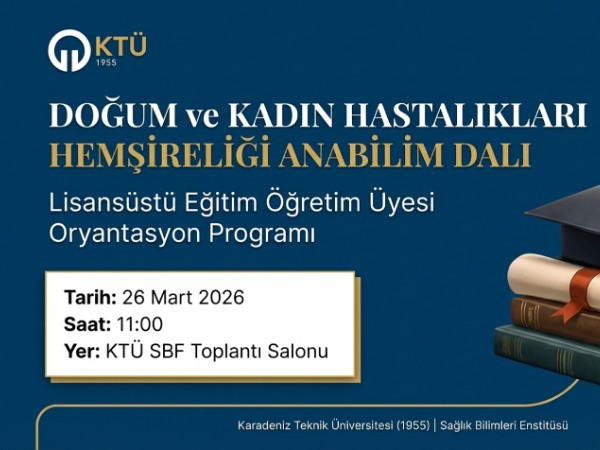Doğum ve Kadın Hastalıkları Hemşireliği Anabilim Dalı Lisansüstü Eğitim Öğretim Üyesi Oryantasyon Programı Gerçekleştirildi