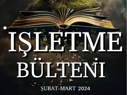 KTÜ İşletme Bölümü Şubat-Mart 2024 Bülteni Yayınlandı