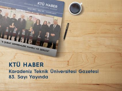 KTÜ Haber 83. Sayısı Yayınlandı