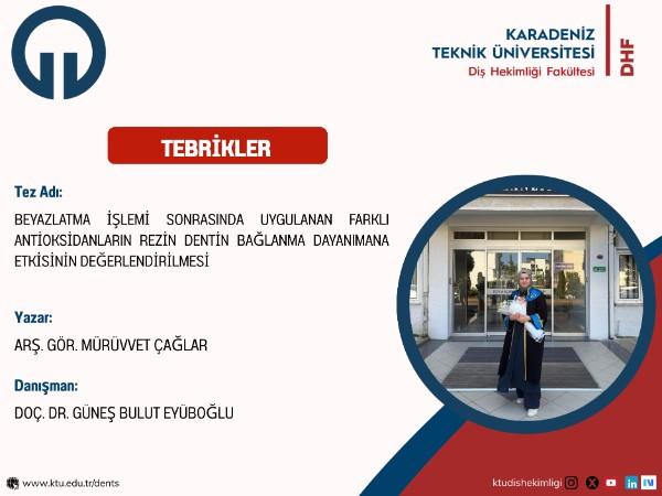 Fakültemiz Klinik Bilimler Bölümü Restoratif Anabilim Dalı Öğretim Elemanı Arş. Gör. Mürüvvet ÇAĞLAR'ın Tez Çalışması