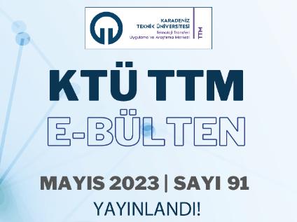KTÜ TTM 2023 Mayıs Ayı Bülteni (91. Sayı) Yayınlandı!

