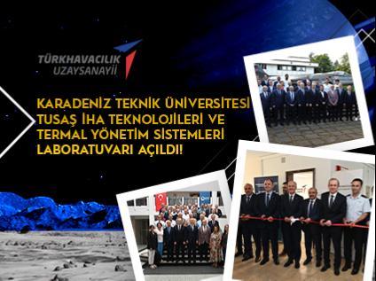 Üniversitemizin "TUSAŞ İHA Teknolojileri ve Termal Yönetim Sistemleri Laboratuvarı" Açıldı