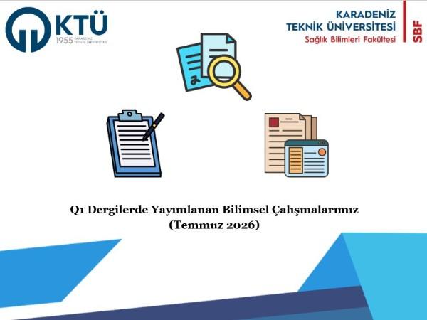 Q1 Dergilerde Yayımlanan Bilimsel Çalışmalarımız (Temmuz 2026)
