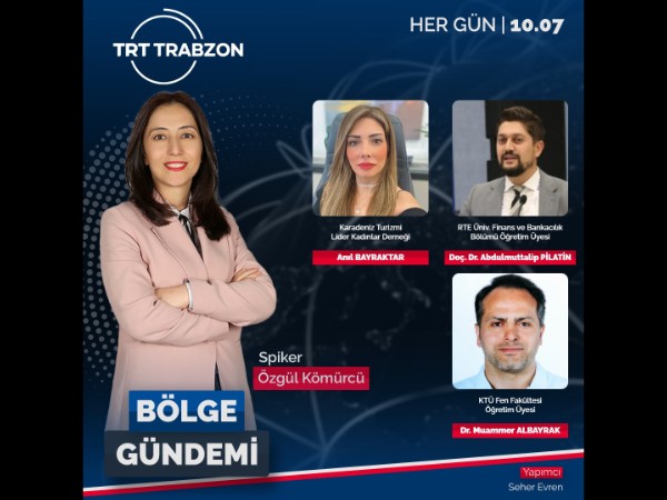 Hocamız Dr. Öğr. Üyesi Muammer ALBAYRAK TRT Trabzon Bölge Gündemi Programına Konuk Oldu