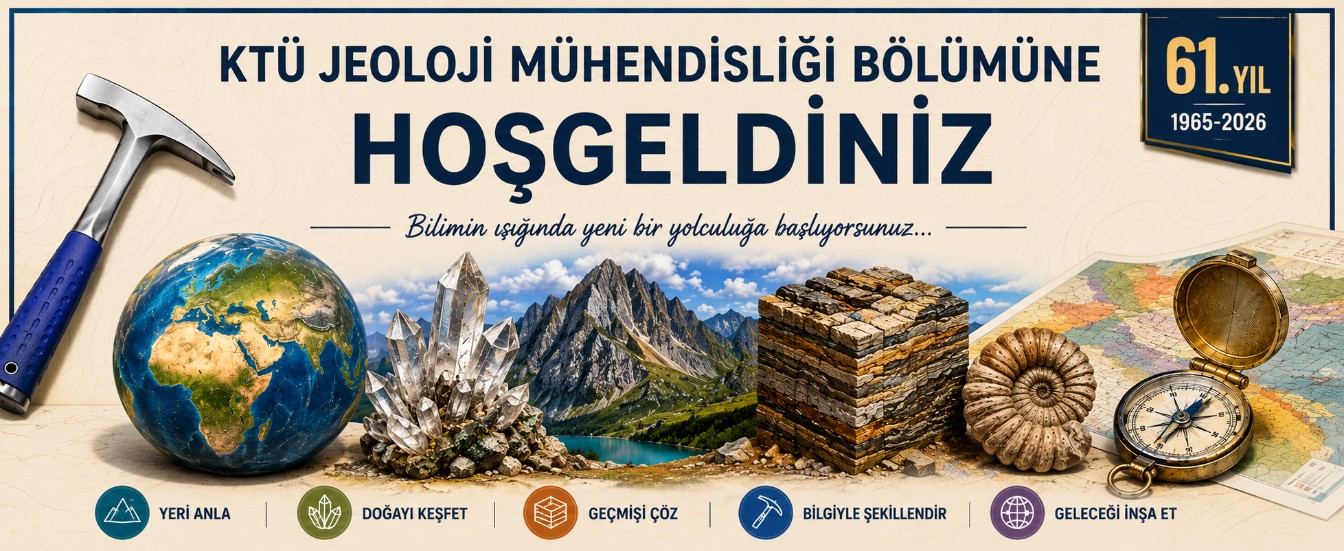 Jeoloji Mühendisliği Bölümüne Hoşgeldiniz