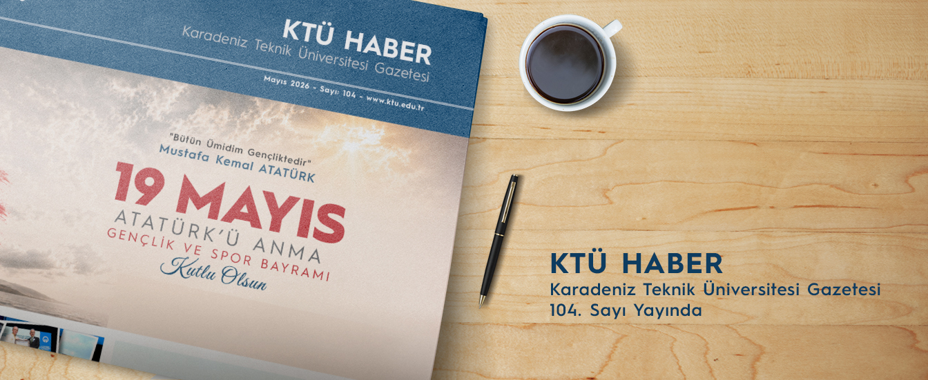 KTÜ haber 104. Sayı